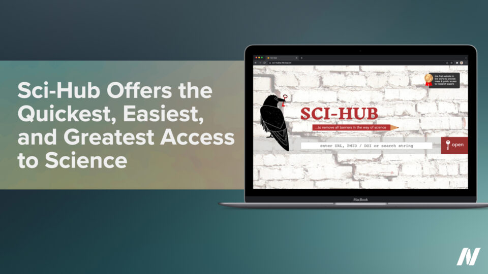 Sci-Hub Offers the Quickest, Easiest, and Greatest Access to Science